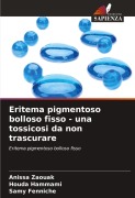 Cover-Bild zum Titel 'Eritema pigmentoso bolloso fisso - una tossicosi da non trascurare' von 'Anissa Zaouak, Houda Hammami, Samy Fenniche'