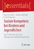 Cover-Bild zum Titel 'Soziale Kompetenz bei Kindern und Jugendlichen' von 'Roswitha Dehu, Doris Freiberger, Stefanie Brettner'