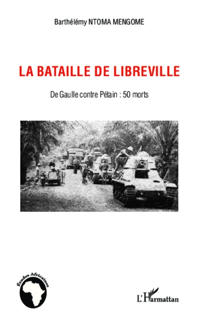 La bataille de Libreville - Barthélémy Ntoma Mengome