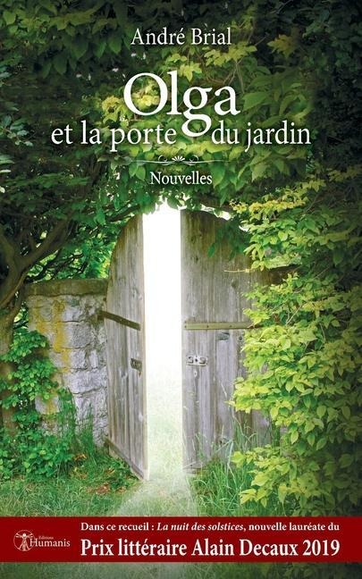 Olga et la porte du jardin: Nouvelles - Andre Brial