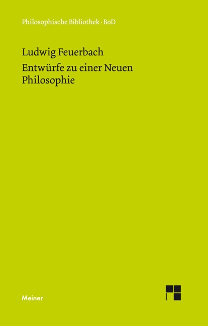 Entwürfe zu einer Neuen Philosophie - Ludwig Feuerbach