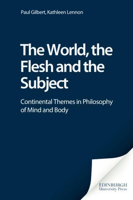 World, the Flesh and the Subject - Paul Gilbert, Kathleen Lennon
