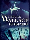 Der Derbysieger - Edgar Wallace