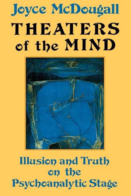Theaters Of The Mind - Joyce Mcdougall
