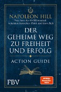 Der geheime Weg zu Freiheit und Erfolg - Action Guide - Napoleon Hill
