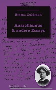 Cover-Bild zum Titel 'Anarchismus und andere Essays' von 'Emma Goldman'