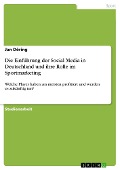 Die Einführung der Social Media in Deutschland und ihre Rolle im Sportmarketing - Jan Döring