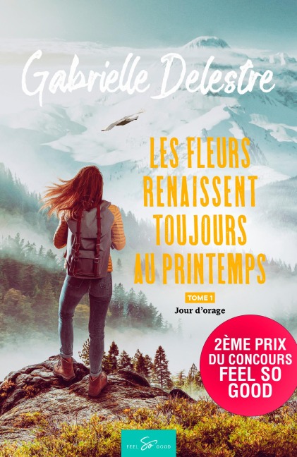 Les fleurs renaissent toujours au printemps - Tome 1 - Gabrielle Delestre