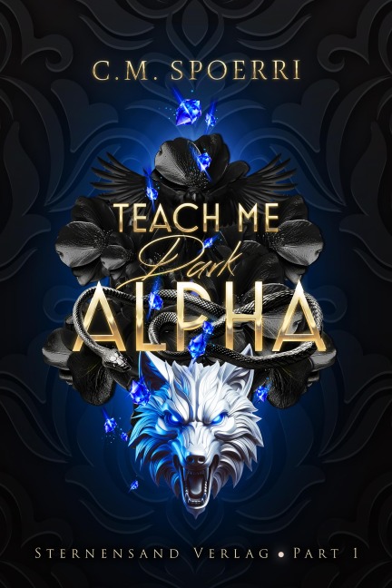 Teach Me Dark Alpha (Part 1 - Fortsetzung) - C. M. Spoerri
