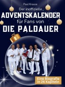 Cover-Bild zum Titel 'Der inoffizielle Adventskalender für Fans von Die Paldauer' von 'Paul Krause'