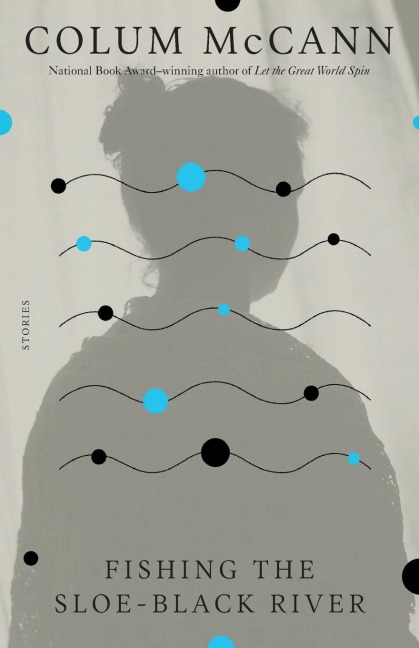 Fishing the Sloe-Black River - Colum McCann