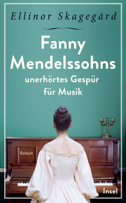 Fanny Mendelssohns unerhörtes Gespür für Musik - Ellinor Skagegård