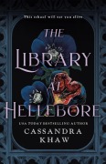 Cover-Bild zum Titel 'The Library at Hellebore' von 'Cassandra Khaw'