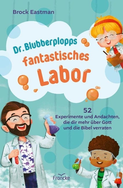 Dr. Blubberplopps fantastisches Labor - Brock Eastman