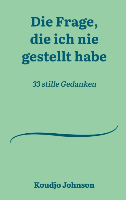 Die Frage, die ich nie gestellt habe - Koudjo Johnson