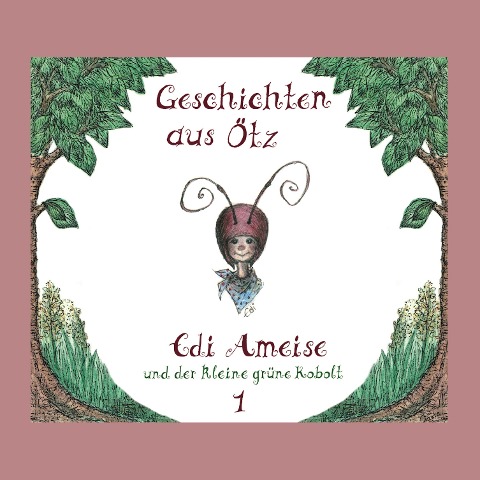 Edi Ameise und der kleine grüne Kobolt - Lisa Schamberger