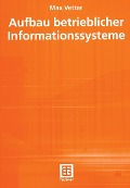 Cover-Bild zum Titel 'Aufbau betrieblicher Informationssysteme' von 'Max Vetter'