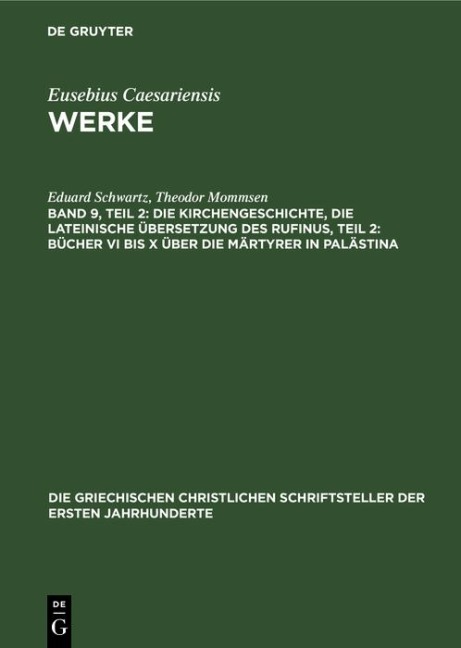Die Kirchengeschichte, Die lateinische Übersetzung des Rufinus, Teil 2: Bücher VI bis X über die Märtyrer in Palästina - 