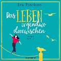 Cover-Bild zum Titel 'Das Leben irgendwo dazwischen' von 'Eva Pantleon'