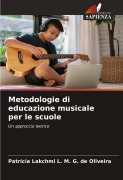 Cover-Bild zum Titel 'Metodologie di educazione musicale per le scuole' von 'Patrícia Lakchmi L. M. G. de Oliveira'