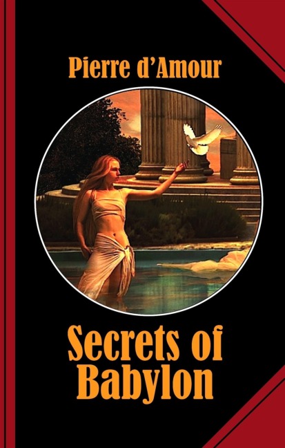 Secrets of Babylon - Pierre D'Amour