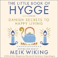 The Little Book of Hygge: Danish Secrets to Happy Living - 