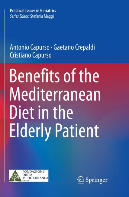 Benefits of the Mediterranean Diet in the Elderly Patient - Antonio Capurso, Cristiano Capurso, Gaetano Crepaldi