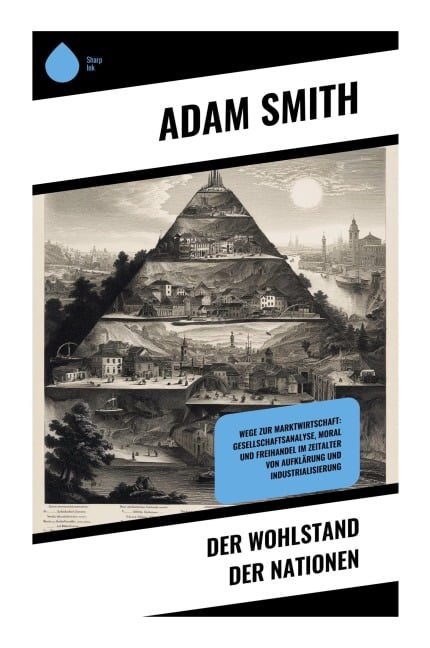 Der Wohlstand der Nationen - Adam Smith