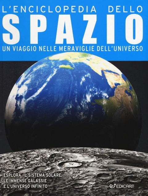 L' enciclopedia dello spazio. Un viaggio nelle meraviglie dell'universo - Steve Parker