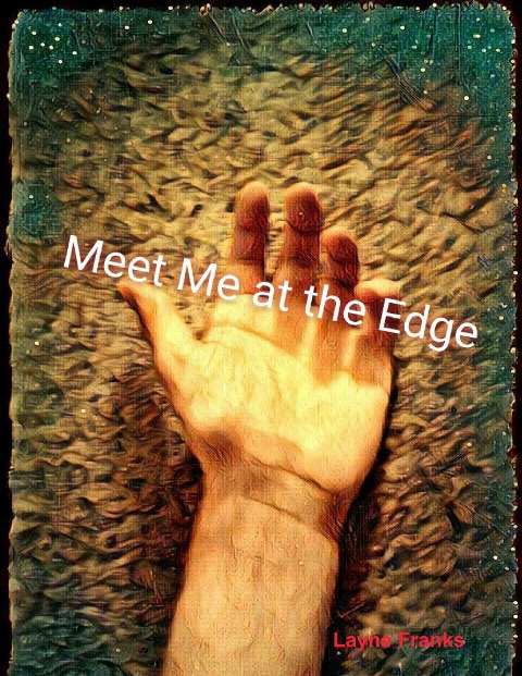 Meet Me At the Edge - Layne Franks