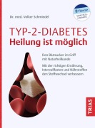 Cover-Bild zum Titel 'Typ-2-Diabetes - Heilung ist möglich' von 'Volker Schmiedel'