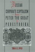 Cover-Bild zum Titel 'Russian Corporate Capitalism From Peter the Great to Perestroika' von 'Thomas C. Owen'