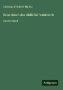 Cover-Bild zum Titel 'Reise durch des südliche Frankreich' von 'Christian Friedrich Mylius'