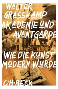 Cover-Bild zum Titel 'Akademie und Avantgarde' von 'Walter Grasskamp'