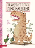 Cover-Bild zum Titel 'Die Wahrheit über Dinosaurier' von 'Guido van Genechten'