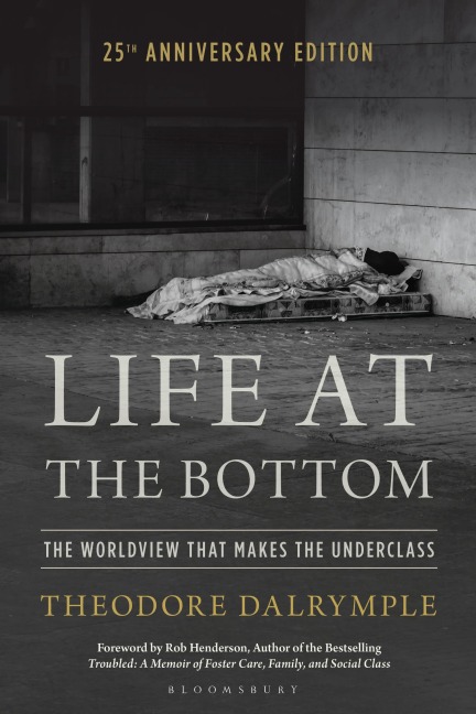 Life at the Bottom - Theodore Dalrymple