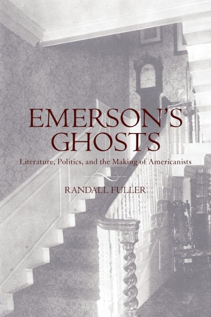 Emerson's Ghosts - Randall Fuller