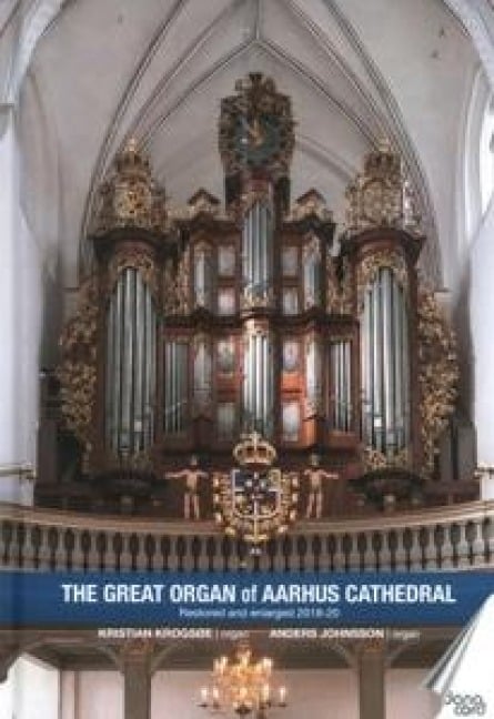 Die groáe Orgel der Aarhus-Kathedrale - Anders/Krogsöe Johnsson