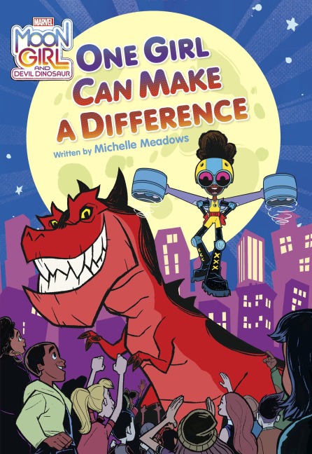 Moon Girl and Devil Dinosaur: One Girl Can Make a Difference - Michelle Meadows