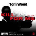 Kill for me - Tom Wood