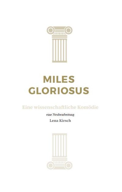 Miles gloriosus - Lena Kirsch
