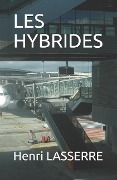 Cover-Bild zum Titel 'Les Hybrides' von 'Henri Lasserre'