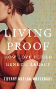 Cover-Bild zum Titel 'Living Proof' von 'Tiffany Graham Charkosky'