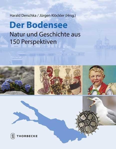Der Bodensee - Natur und Geschichte aus 150 Perspektiven - 
