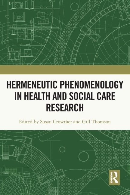 Hermeneutic Phenomenology in Health and Social Care Research - 