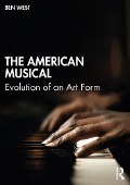 Cover-Bild zum Titel 'The American Musical' von 'Ben West'