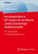 Cover-Bild zum Titel 'Neue Reaktivitäten in RhIII-Katalyse für die effiziente Synthese hochwertiger Reaktionsprodukte' von 'Andreas Lerchen'