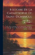Cover-Bild zum Titel 'Histoire De La Catastrophe De Saint-domingue' von 'Juste Chanlatte'