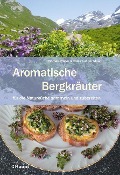 Cover-Bild zum Titel 'Aromatische Bergkräuter' von 'Thomas Pfister, Fides Auf der Maur'
