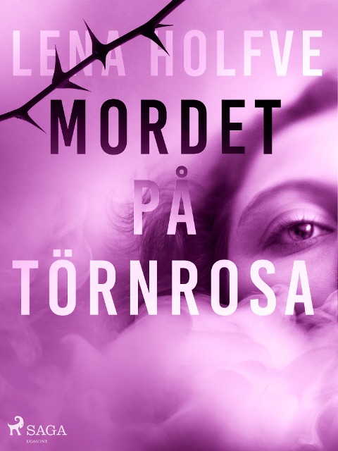 Mordet på Törnrosa - Lena Holfve